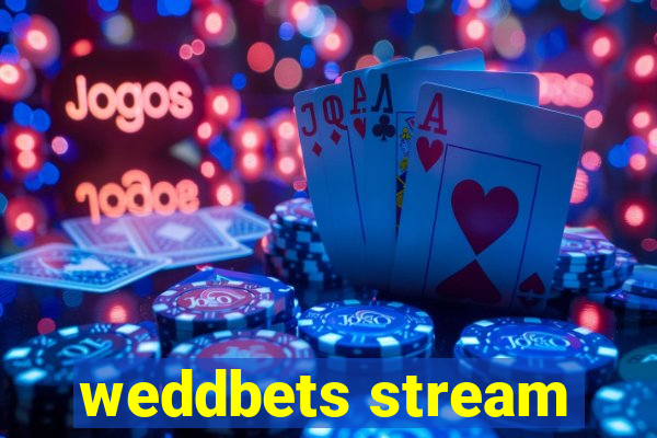 weddbets stream